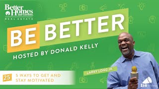 5 Ways To Get and Stay Motivated | Larry Long Jr. - 025