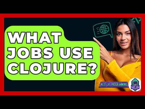 What Jobs Use Clojure? - Next LVL Programming