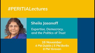 Sheila Jasanoff: Expertise, Democracy, and the Politics of Trust | PERITIA Lectures