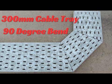 300 mm Cable Tray 90 Degree Bend !  Cable Tray formula ! Cable tray
