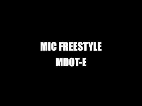 Mdot-E - Mic Freestyle