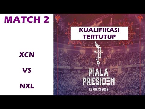 XCN VS NXL | MATCH 2 | GRUP A | KUALIFIKASI  PIALA PRESIDEN ESPORT 2019