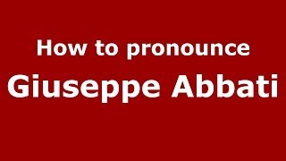 How to pronounce Giuseppe Abbati