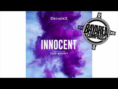 DecadeZ ft. Too Short - Innocent [BayAreaCompass] @Decadez @TooShort