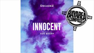 DecadeZ ft. Too Short - Innocent [BayAreaCompass] @Decadez @TooShort