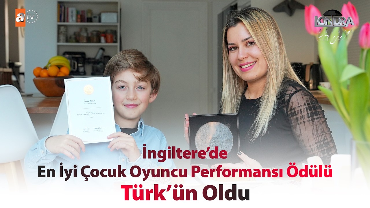 İngiltere’de ödül alan Türk çocuk oyuncu… / Londra Aktüel 341. Bölüm