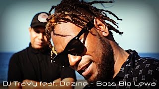 DJ TraVy - Boss Blo Lewa (ft. Dezine)
