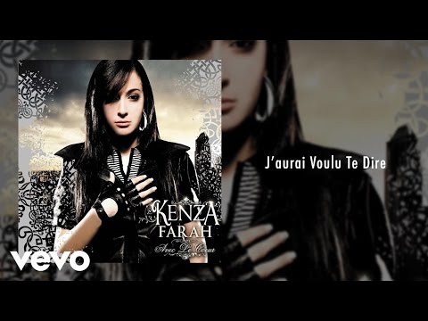 Kenza Farah - J'aurai Voulu Te Dire