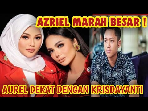 AUREL SEMAKIN DEKAT DENGAN KRISDAYANTI , AZRIEL TAK TERIMA HINGGA SINDIR KD DI SOSMED