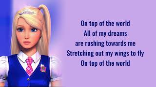 Download lagu Barbie princess charm school On Top Of The World Lyrics mp3