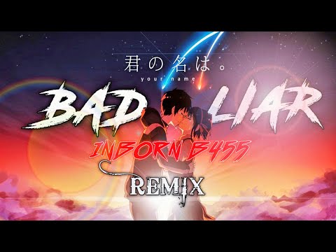 IMAGINE DRAGONS - BAD LIAR ( INBORN B455 REMIX ) | NIGHTCORE - LYRICS