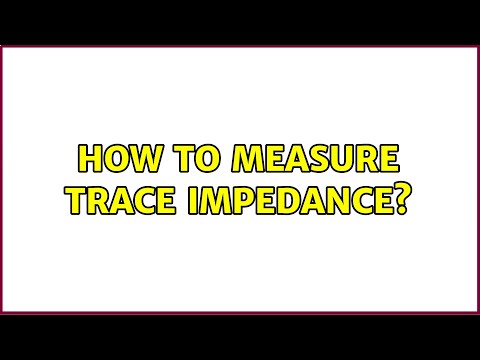How to measure trace impedance? (2 Solutions!!)