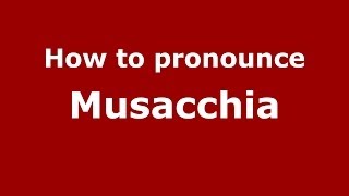How to pronounce Musacchia