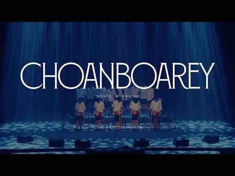 Choanboarey - Noice X Ekathi (Live)