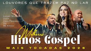 100 Louvores Que Trazem Paz No Lar Em 2026, Música Gospel | Melhores Hinos Gospel - Top Gospel 2026