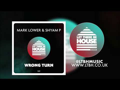 Mark Lower & Shyam P - Wrong Turn (Original Mix)