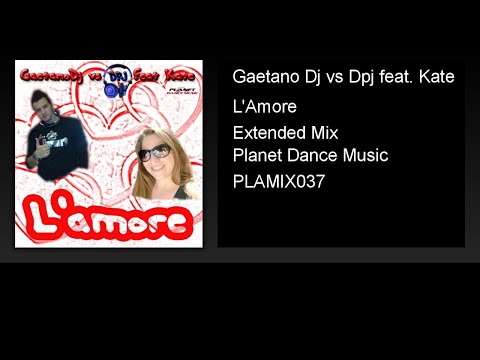 Gaetano Dj vs Dpj feat. Kate - L'Amore (Extended Mix)