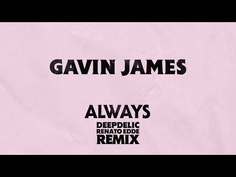 Gavin James - Always (DeepDelic & Renato Edde Remix)