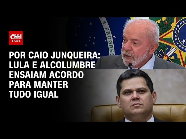 Lula e Alcolumbre ensaiam acordo para manter tudo igual; veja a análise | WW