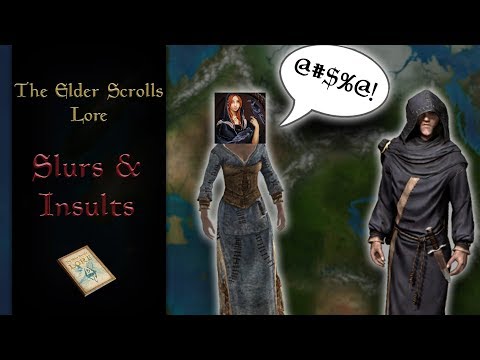 Tamriel's Slurs, Insults, Swearwords and Curses - The Elder Scrolls Lore