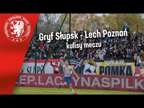 Kulisy meczu 1/16 STS Pucharu Polski: Gryf Słupsk - Lech Poznań