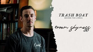 Trash Boat - Behind The Lyrics: Crown Shyness