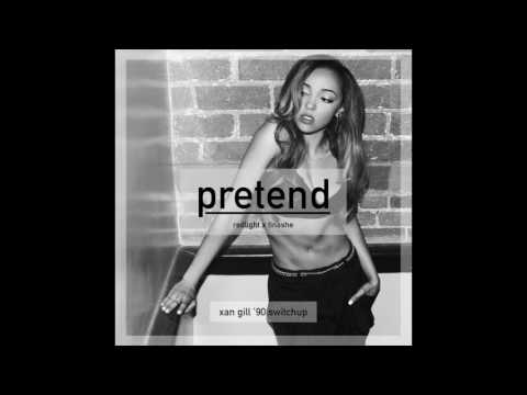 Redlight - Pretend (Xan Gill '90 Switchup) [ft. Tinashe]