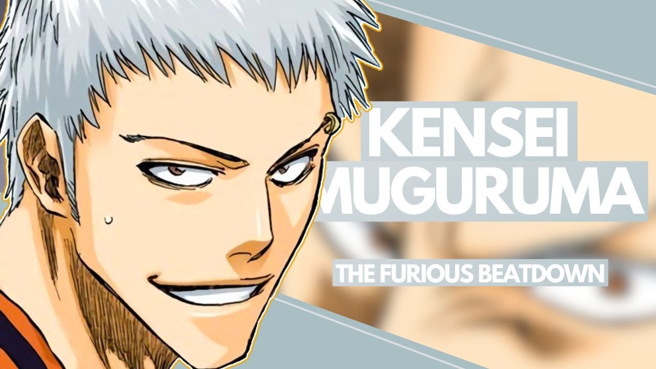 KENSEI MUGURUMA - Bleach Character ANALYSIS | The Furious Beatdown