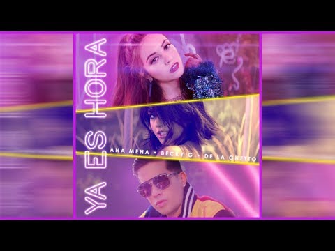 Ya Es Hora - Ana Mena X Becky G X De La Ghetto X EL LUCAS DJ - Remix