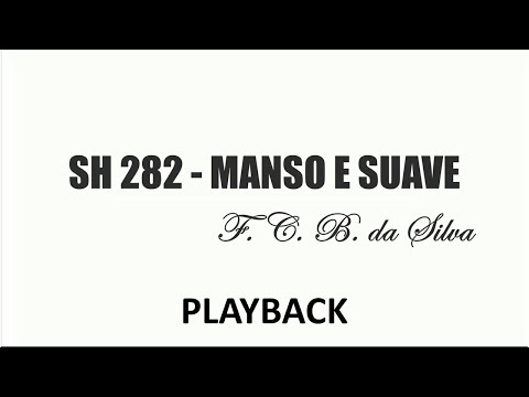 PLAYBACK SH 282 - MANSO E SUAVE (SALMOS E HINOS)