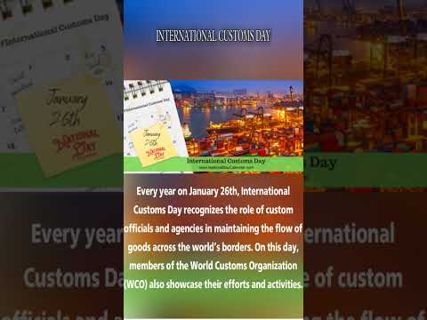 Every year on January 26th, International Customs Day