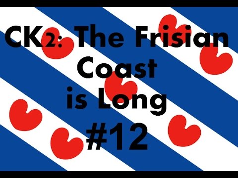 Crusader Kings 2 - The Frisian Coast is Long # 12