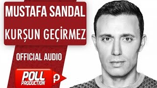 Mustafa Sandal - Kurşun Geçirmez - ( Official Audio )