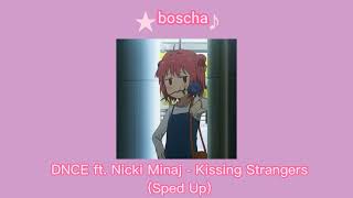 DNCE ft. Nicki Minaj - Kissing Strangers (Sped Up)