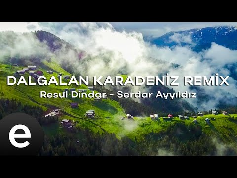 Resul Dindar - Dalgalan Karadeniz - (Serdar Ayyıldız Remix) (Official Lyric Video)