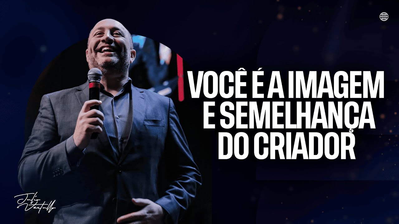 Você é a imagem e semelhança do Criador | Julio Vertullo