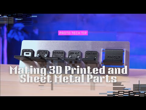 Proto Tech Tip | Options for Mating 3D Printed Components to Sheet Metal Parts
