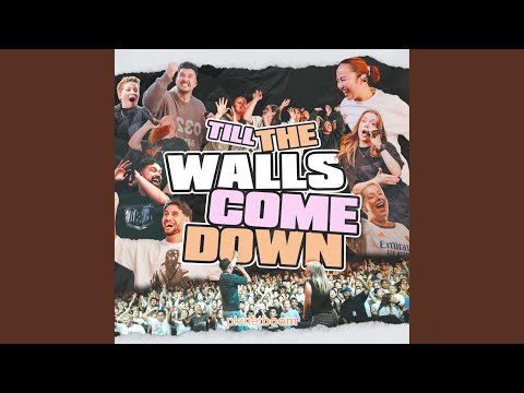 Till The Walls Come Down (Live)