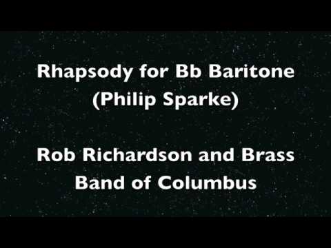 Rhapsody for Bb Baritone (Philip Sparke) - Rob Richardson and Brass Band of Columbus