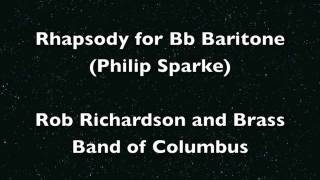 Rhapsody for Bb Baritone (Philip Sparke) - Rob Richardson and Brass Band of Columbus