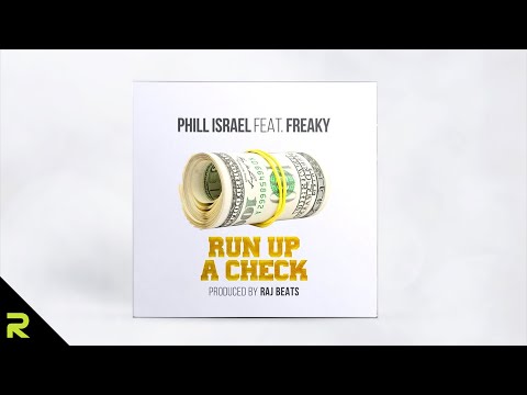 Phill Israel - Run Up a Check feat. Freaky (Prod. Raj Beats) 2019