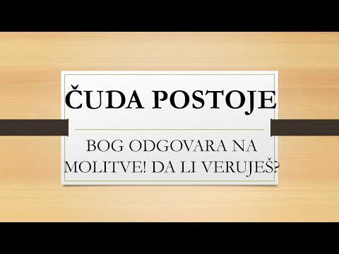 ČUDA POSTOJE! Bog odgovara na molitve. Da li veruješ!
