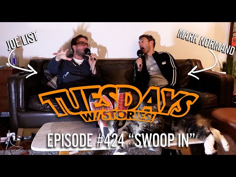 Tuesdays With Stories w/ Mark Normand & Joe List - #424 Swoop In