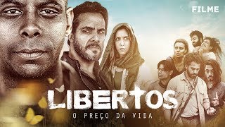LIBERTOS - O PREÇO DA VIDA - FILME COMPLETO | Full HD