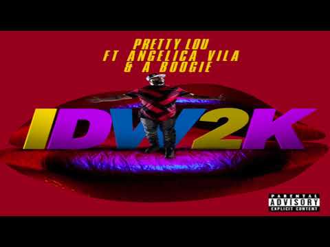 IDW2K - Pretty Lou Ft. Angelica Vila, A Boogie Wit Da Hoodie