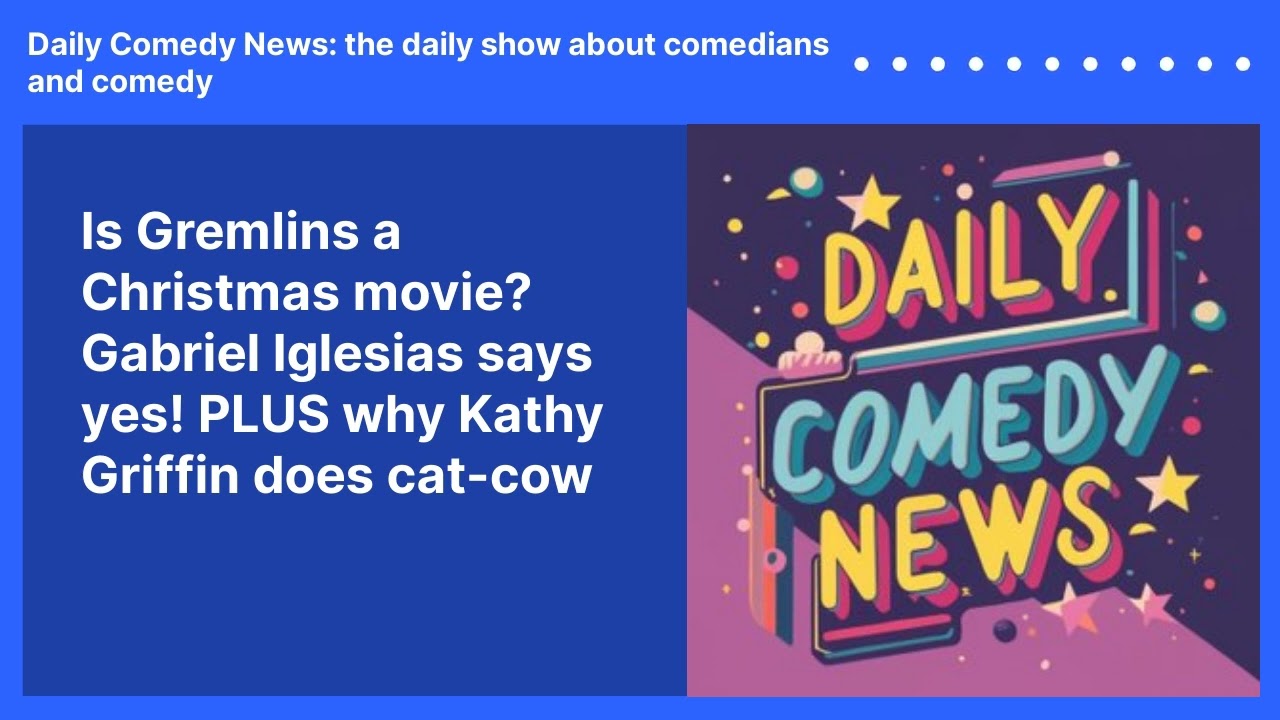 Is Gremlins a Christmas movie? Gabriel Iglesias says yes! PLUS why Kathy Griffin does cat-cow
