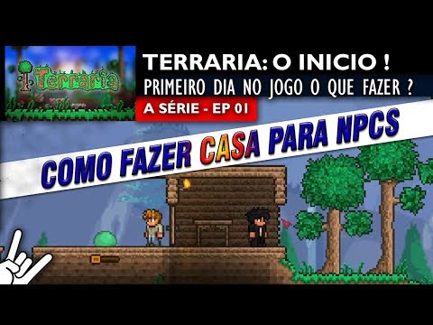TERRARIA - EP 1 - PRIMEIROS PASSOS E AS AVENTURAS DO PRIMEIRO DIA !