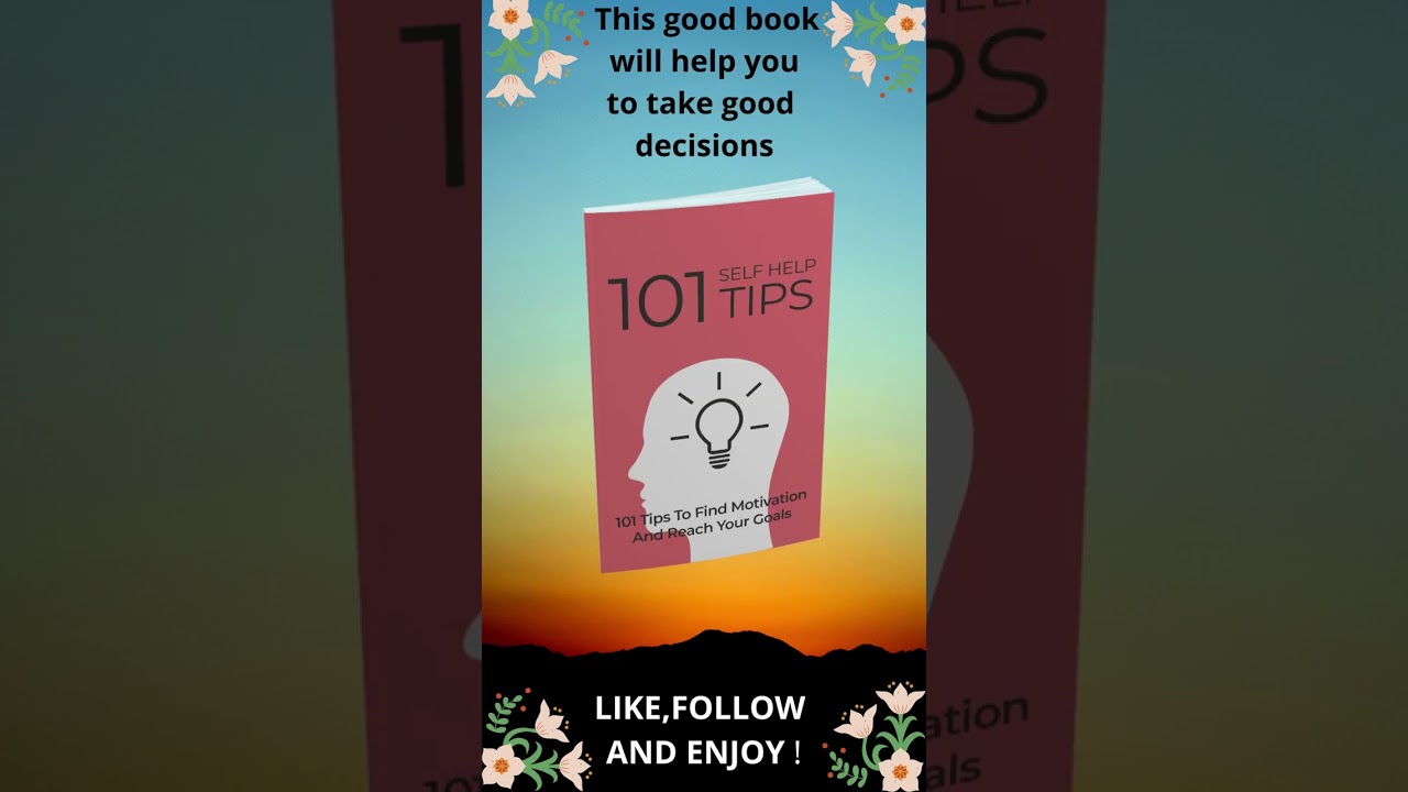 101 Self help tips -Motivational and inspirational video and E Book for You