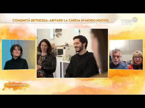 In cammino, 14 marzo 2022 - Comunità Bethesda: abitare la chiesa in modo nuovo
