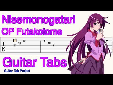 Nisemonogatari OP Futakotome Guitar Tutorial Tabs Chiwa Saito Hitagi Senjougahara 偽物語 二言目